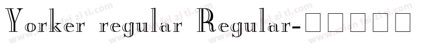 Yorker regular Regular字体转换